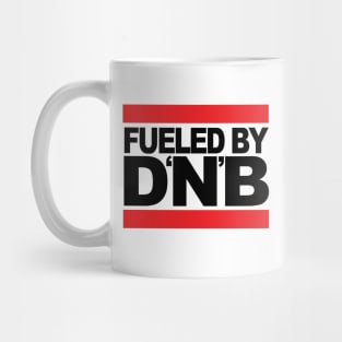 Fueled by DNB ( Drum & Bass Massive ) Mug